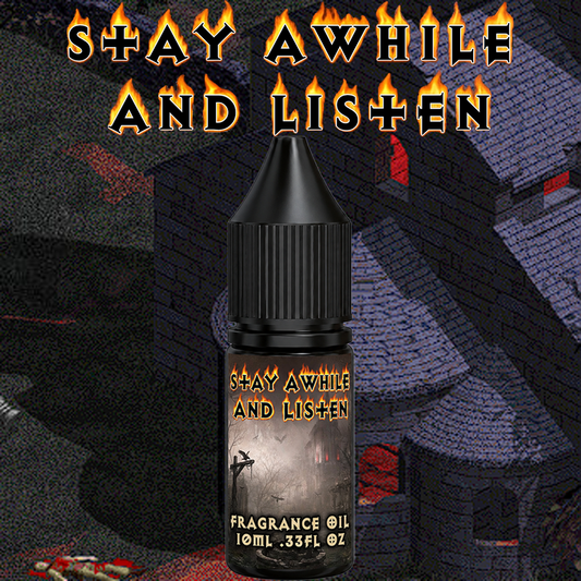 Stay Awhile and Listen Fragrance Oil